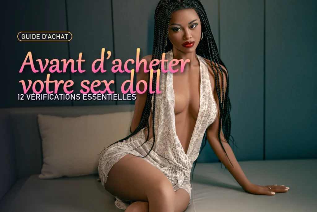Checklist avant l’achat d’une sex doll en France